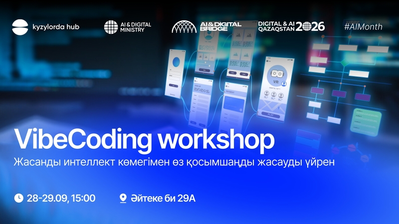 Kyzylorda Hub | AI Month | VibeCoding workshop