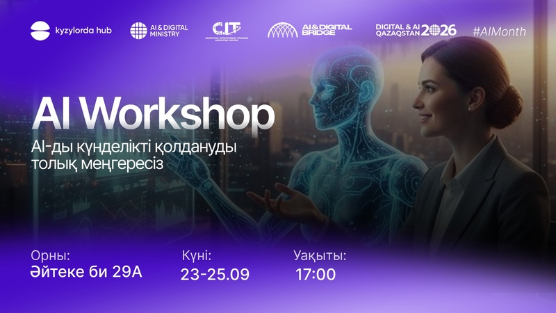 Kyzylorda Hub | AI Month | AI Workshop
