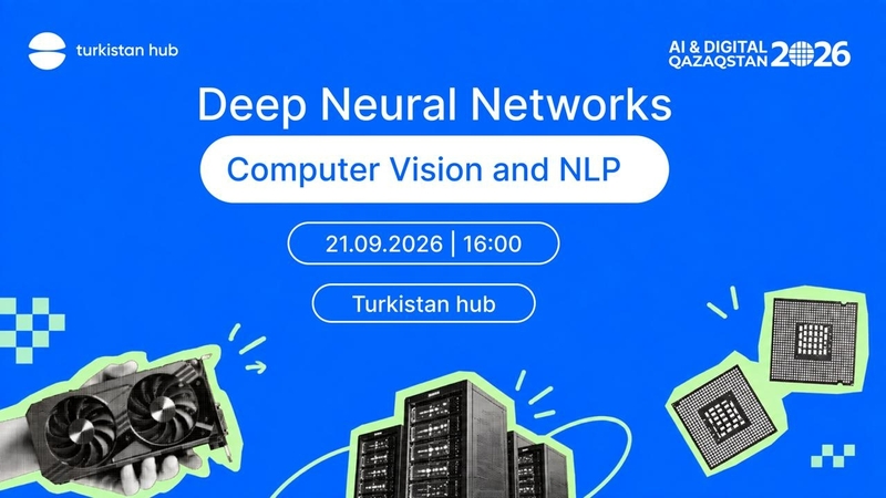 Turkistan Hub | Deep Neural Networks: Computer Vision and NLP